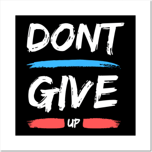 Don't Give Up Posters and Art